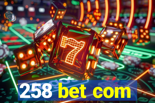 258 bet com